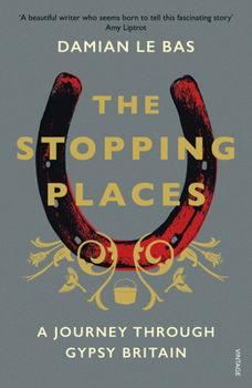 Paperback The Stopping Places: A Journey Through Gypsy Britain Book
