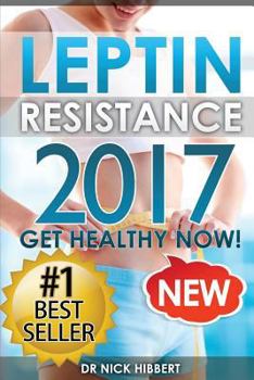 Paperback Leptin Resistance: Get Healthy Now: How to get permanent weight loss, cure obesity, control your hormones and live healthy Book