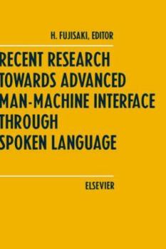 Hardcover Recent Research Towards Advanced Man-Machine Interface Through Spoken Language Book