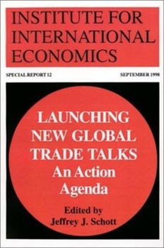 Paperback Launching New Global Trade Talks: An Action Agenda Book