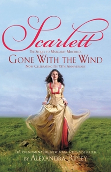 Scarlett: The Sequel to Margaret Mitchell's Gone With the Wind