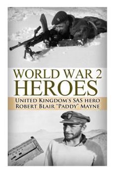 Paperback World War 2 Heroes: WWII United Kingdom's SAS Hero Robert Blair "Paddy" Mayne Book