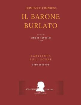 Paperback Cimarosa: Il Barone Burlato: (Partitura Atto Secondo - Full Score ACT Two) [Italian] Book