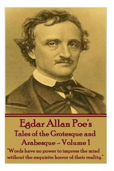 Tales of the Grotesque and Arabesque, Vol. I - Book #1 of the Tales of the Grotesque and Arabesque