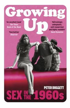 Paperback Growing Up: Sex in the 1960s Book