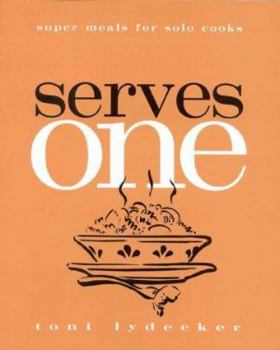Paperback Serves One: Super Meals for Solo Cooks Book