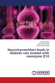 Paperback Neurotransmitters levels in diabetic rats treated with coenzyme Q10 Book