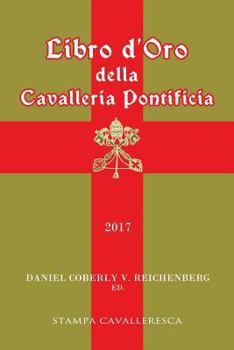 Paperback Libro d'Oro Della Cavalleria Pontificia 2017 [Italian] Book