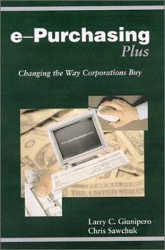 Hardcover e-Purchasing Plus: Changing the Way Corporations Buy Book