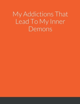 Paperback My Addictions That Lead To My Inner Demons Book