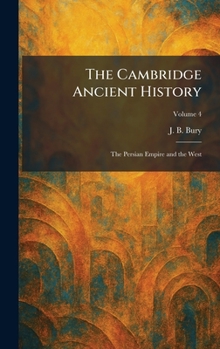 The Cambridge Ancient History: The Persian Empire and the West