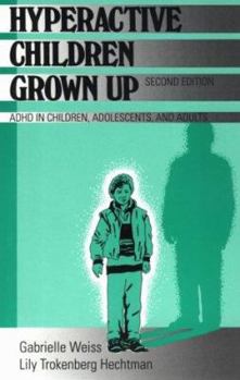 Paperback Hyperactive Children Grown Up, Second Edition: ADHD in Children, Adolescents, and Adults Book