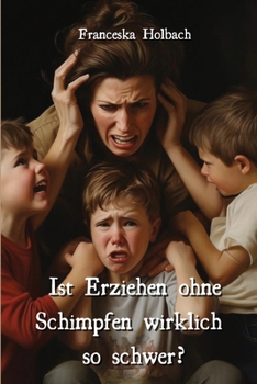 Paperback Ist Erziehen ohne Schimpfen wirklich so schwer? [German] Book