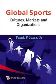 Hardcover Global Sports: Cultures, Markets and Organizations Book