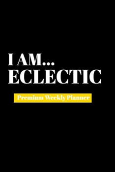 Paperback I Am Eclectic: Premium Weekly Planner Book