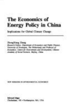 Hardcover The Economics of Energy Policy in China: Implications for Global Climate Change Book