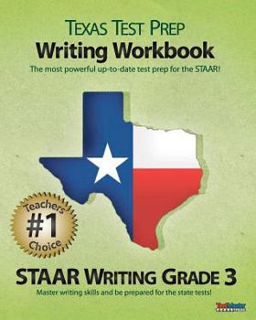 Paperback Texas Test Prep Writing Workbook Staar Writing Grade 3 Book