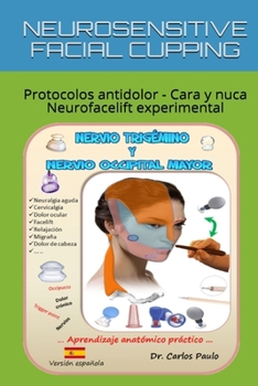 Paperback NEUROSENSITIVE FACIAL CUPPING - spanish: Drenaje linfático y protocolos de face-lifting con ventosas [Spanish] Book