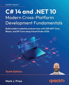 Paperback C# 14 and .NET 10 - Modern Cross-Platform Development Fundamentals - Tenth Edition: Build modern websites and services with ASP.NET Core, Blazor, and Book