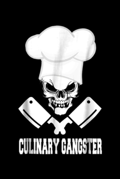 Paperback Culinary Gangster: Funny Chef Culinary Gangster Kitchen Cooking Master Journal/Notebook Blank Lined Ruled 6x9 100 Pages Book