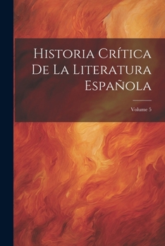 Paperback Historia Crítica De La Literatura Española; Volume 5 [Spanish] Book