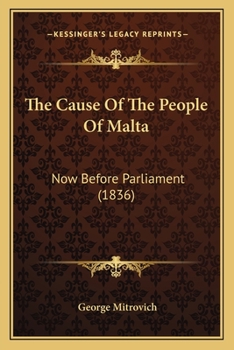 The Cause Of The People Of Malta: Now Before Parliament (1836)