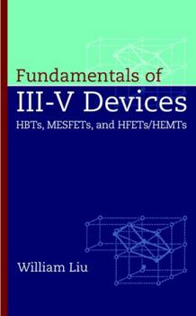 Hardcover Fundamentals of III-V Devices: Hbts, Mesfets, and Hfets/Hemts Book