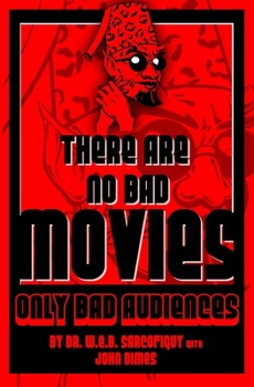 Paperback There Are No Bad Movies (Only Bad Audiences) (Volume 1) Book