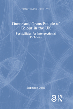 Hardcover Queer and Trans People of Colour in the UK: Possibilities for Intersectional Richness Book