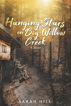 Paperback Hanging Stars On Big Willow Creek Book