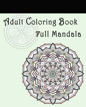 Paperback Adult Coloring Book: Full Mandala: Mandalas for Stress relief Book