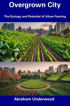 Paperback Overgrown City: The Ecology and Potential of Urban Farming Book