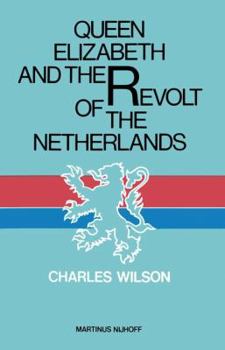 Paperback Queen Elizabeth and the Revolt of the Netherlands Book
