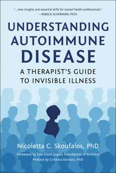 Paperback Understanding Autoimmune Disease: A Therapist's Guide to Invisible Illness Book
