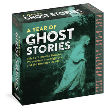 Calendar A Year of Ghost Stories Page-A-Day Calendar 2023: Tales of Haunted Houses, Paranormal Investigators, and the Restless Dead Book