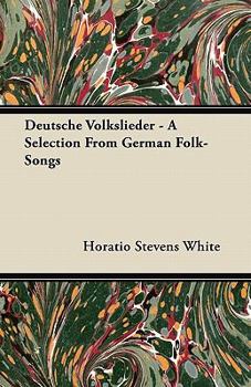 Paperback Deutsche Volkslieder - A Selection From German Folk-Songs Book