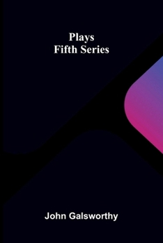Plays: Fifth Series