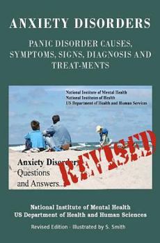 Paperback Anxiety Disorders: Panic Disorder Causes, Symptoms, Signs, Diagnosis and Treatments - Revised Edition- Illustrated by S. Smith Book