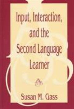 Hardcover Input, Interaction, and the Second Language Learner (Routledge Linguistics Classics) Book