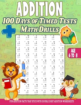 Paperback Addition 100 Days of Math Facts Addition Worksheets: Fun Addition Worksheets, Facts That Stick with Double Digit Addition Worksheets Book