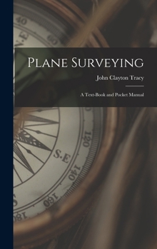 Hardcover Plane Surveying: A Text-Book and Pocket Manual Book