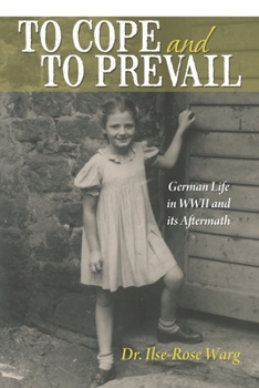 Paperback To Cope and To Prevail: German Life in WWII and its Aftermath Book