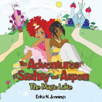 Paperback The Adventures of Sashay and Aspen: The Magic Lake Book
