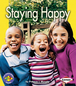 Staying Happy (Pull Ahead Books) - Book  of the Pull Ahead Books ~ Health