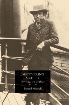 Hardcover Discovering Mahler: Writings on Mahler, 1955-2005 Book