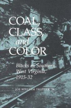 Paperback Coal, Class, and Color: Blacks in Southern West Virginia, 1915-32 Book