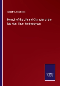 Paperback Memoir of the Life and Character of the late Hon. Theo. Frelinghuysen Book