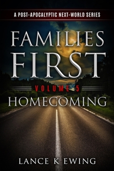 Paperback Families First: A Post- Apocalyptic Next-World Series Volume 5 Homecoming Book