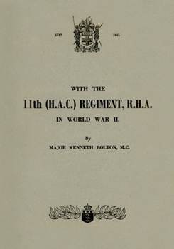 Paperback WITH THE 11th (H.A.C.) REGIMENT, R.H.A.: In World War II Book