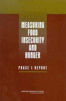 Measuring Food Insecurity and Hunger: Phase 1 Report